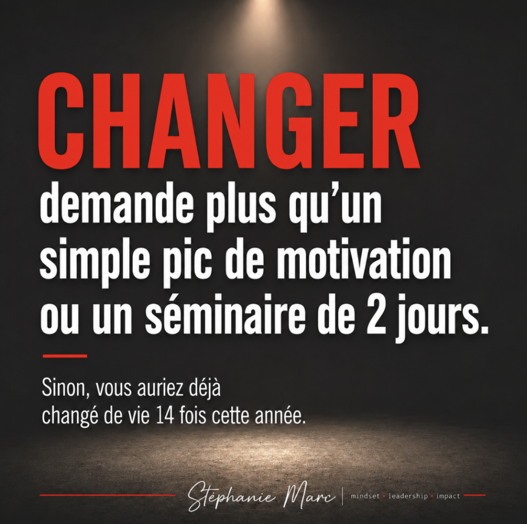 Changer demande plus qu'un pic de motivation
