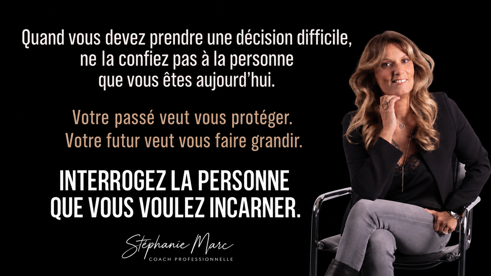 Votre passé veut vous protéger. Votre futur veut vous faire grandir