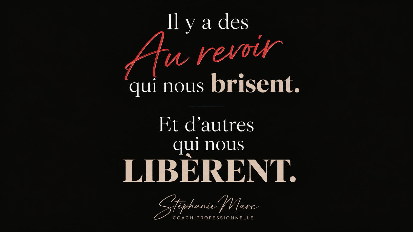 Il y a des au revoir qui nous brisent. Et d’autres qui nous libèrent.