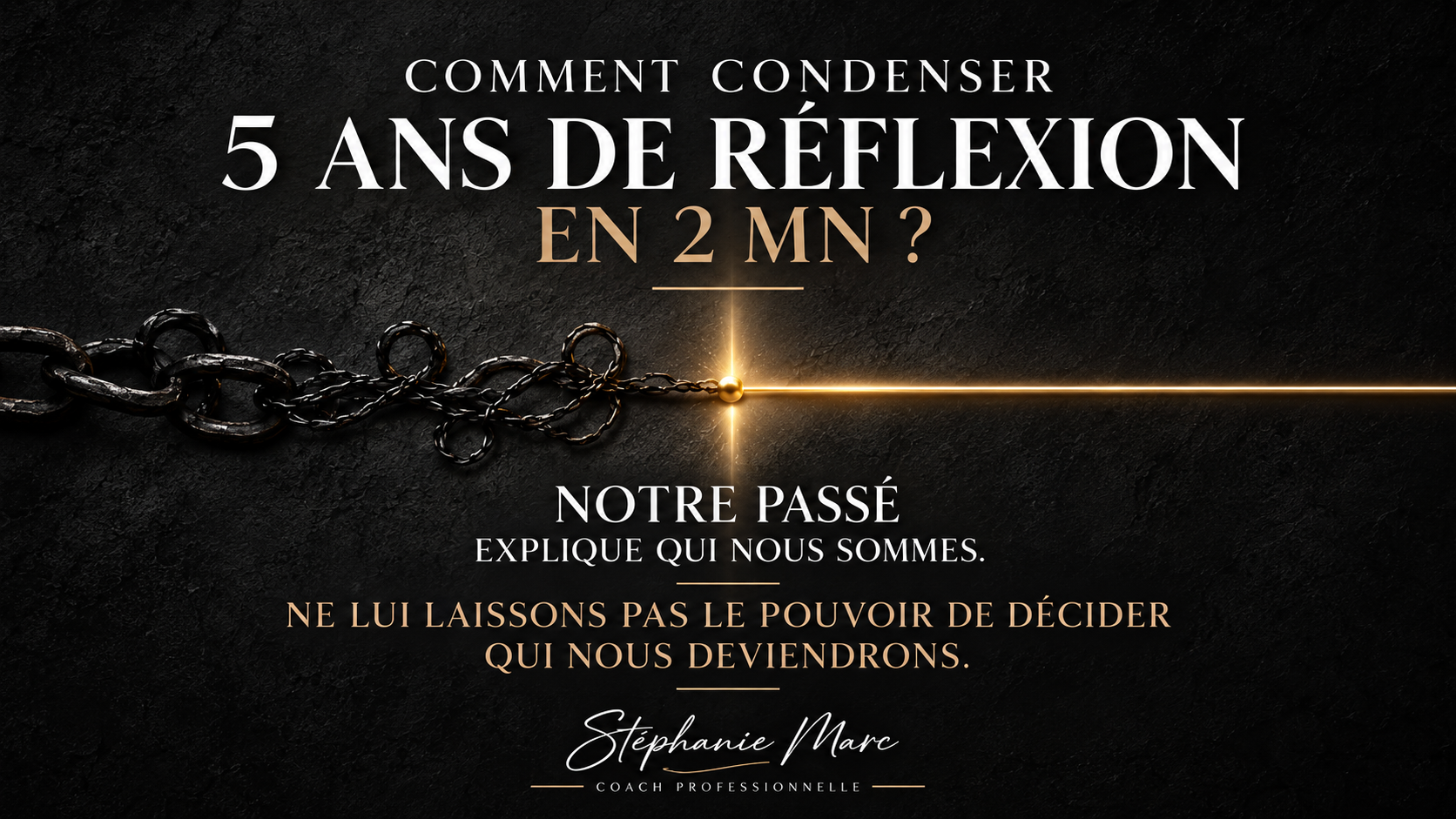 Comment condenser 5 ans de réflexion en 2 mn ?