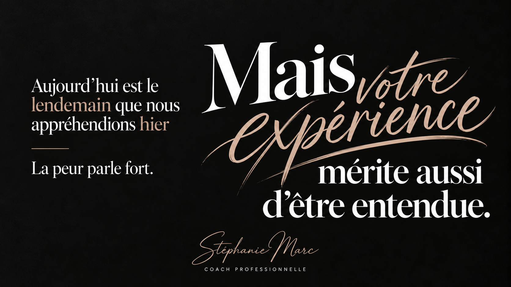 Aujourd’hui est le lendemain que nous appréhendions hier