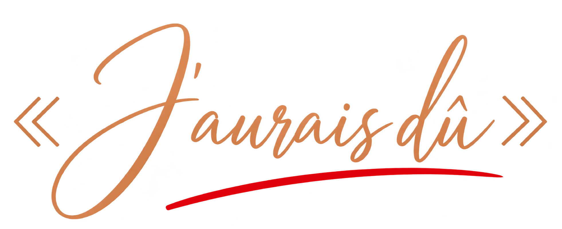 J’aurais dû