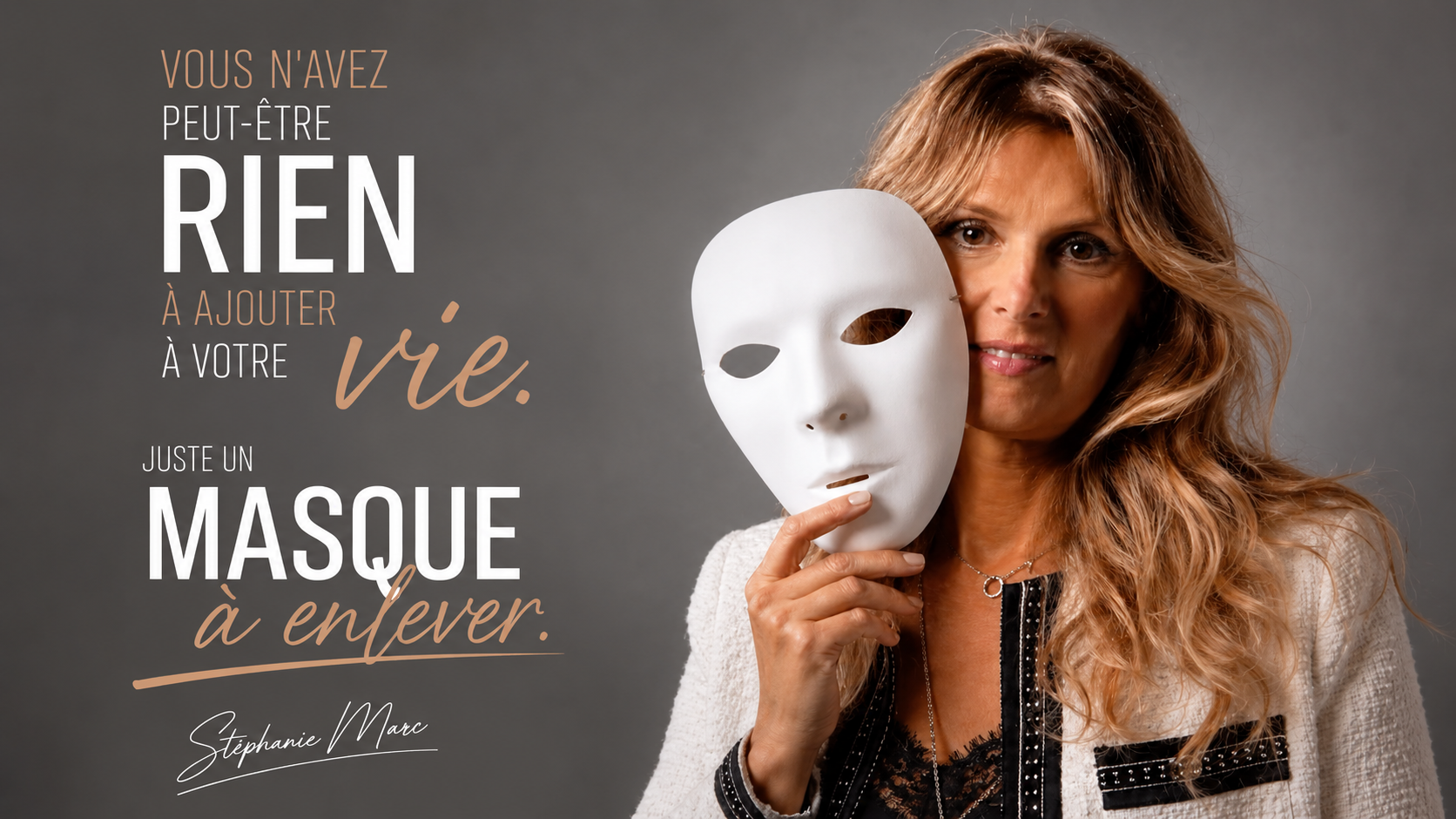 Vous n’avez peut être rien à rajouter à votre vie…